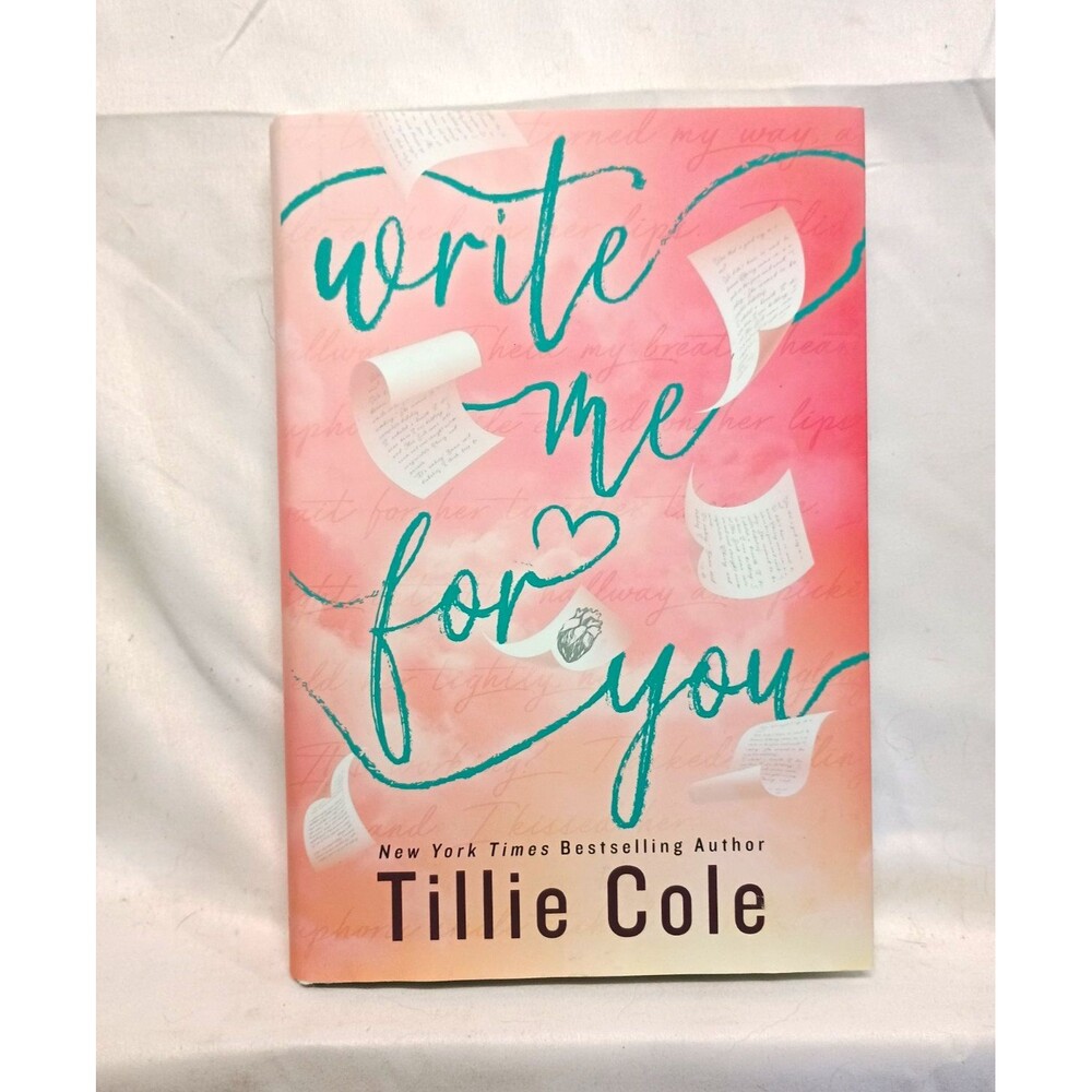 Write Me for You - Tillie Cole (2025, Hardcover) Sourcebooks YA Romance